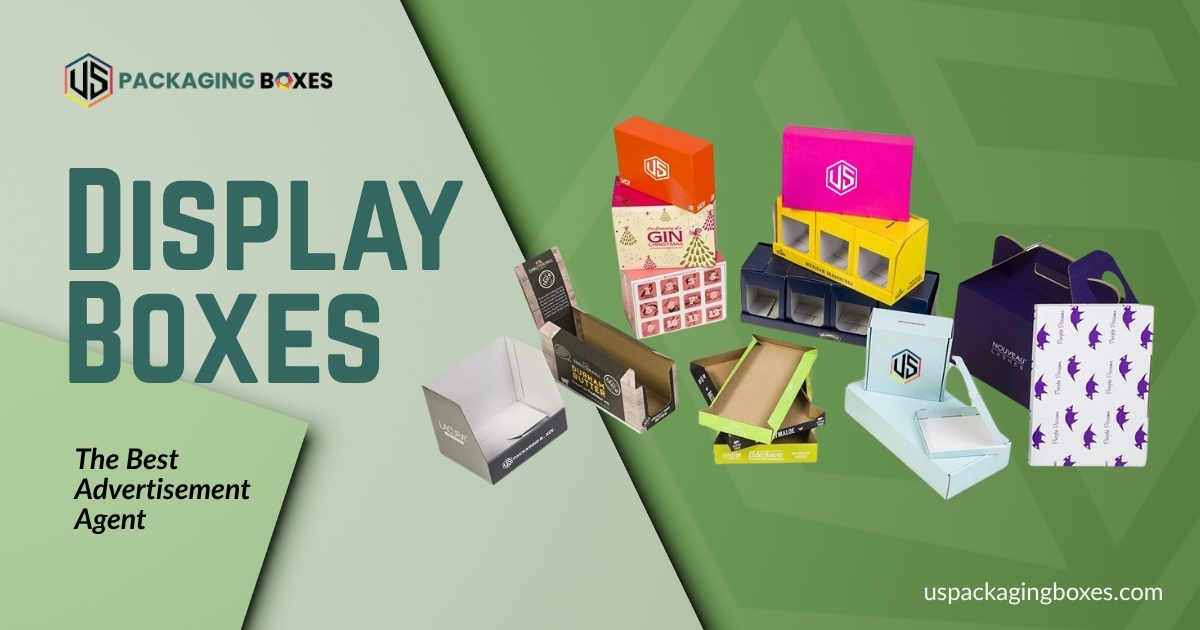 Display Boxes; The Best Advertisement Agents